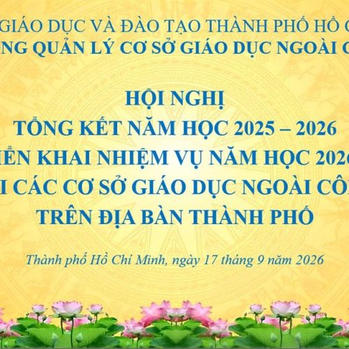 Hội nghị Tổng kết năm học 2025–2026 và triển khai nhiệm vụ năm học 2026–2027 đối với các cơ sở giáo dục ngoài công lập trên địa bàn Thành phố